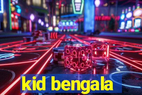 kid bengala