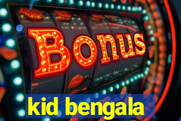 kid bengala