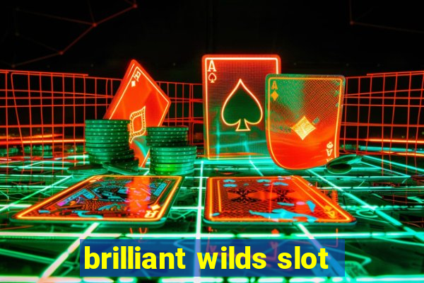 brilliant wilds slot