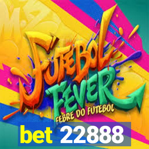 bet 22888