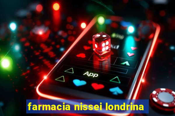 farmacia nissei londrina