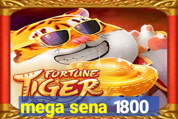 mega sena 1800