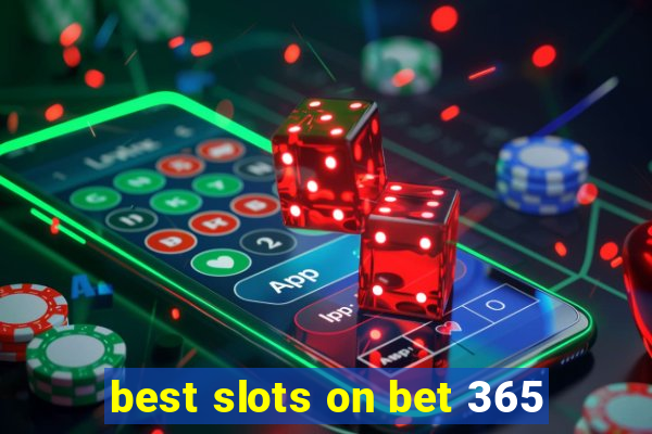 best slots on bet 365