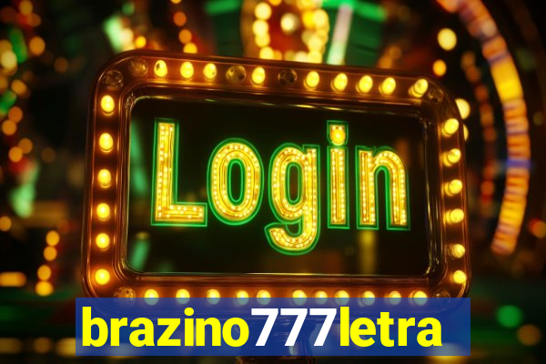 brazino777letra