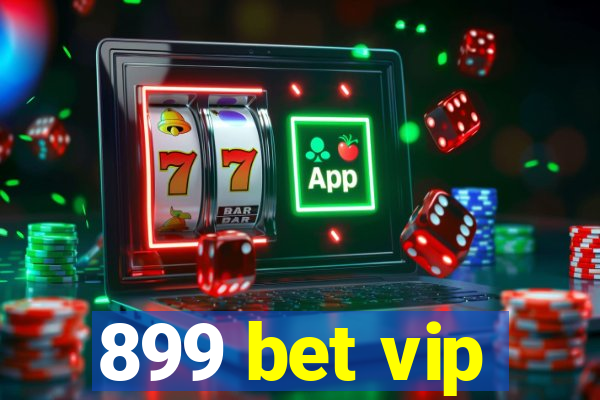 899 bet vip