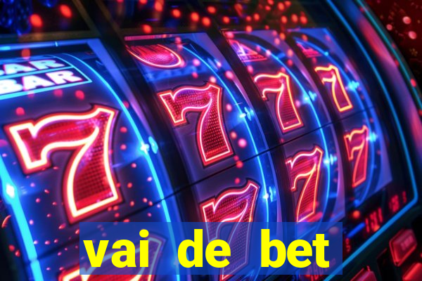 vai de bet esportes da sorte