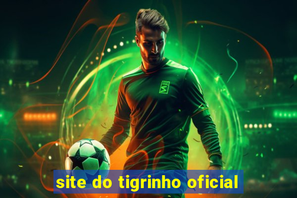 site do tigrinho oficial