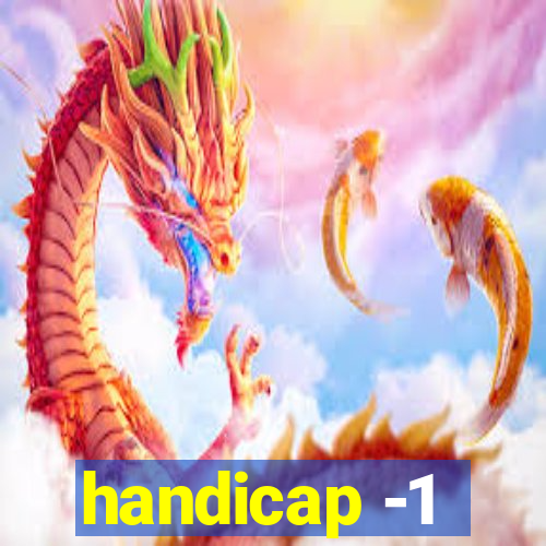 handicap -1