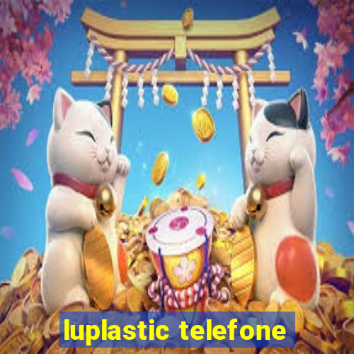 luplastic telefone