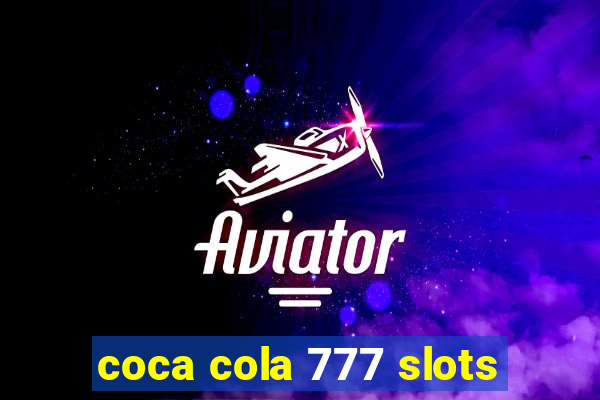 coca cola 777 slots