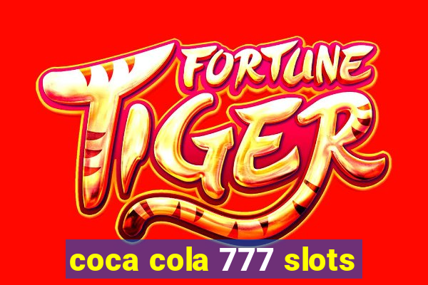 coca cola 777 slots