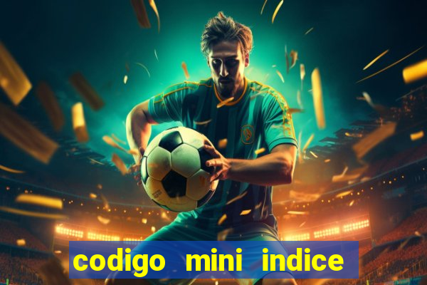 codigo mini indice setembro 2024