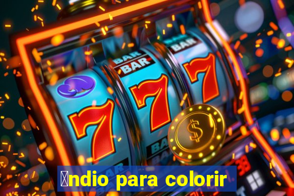 铆ndio para colorir