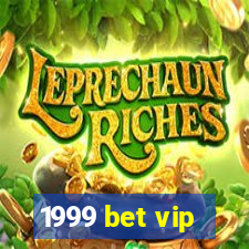 1999 bet vip