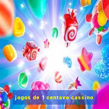 jogos de 1 centavo cassino