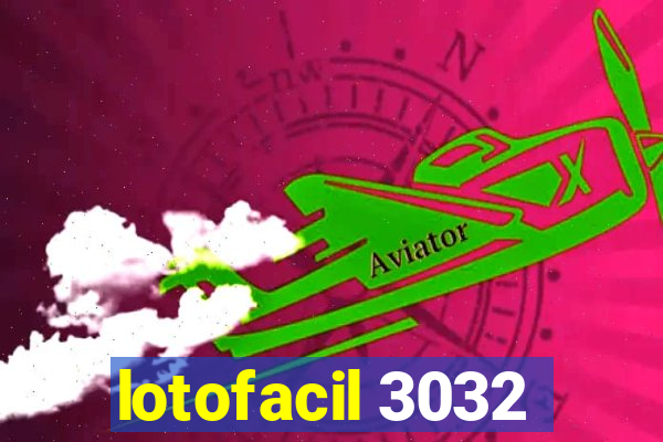 lotofacil 3032