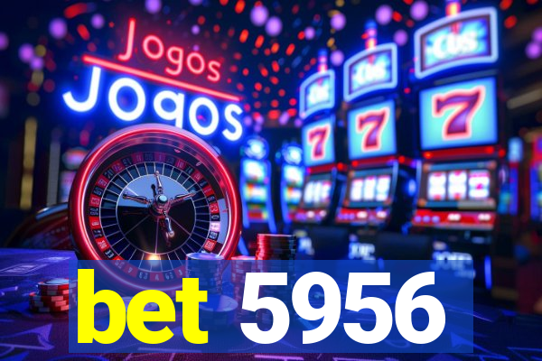 bet 5956