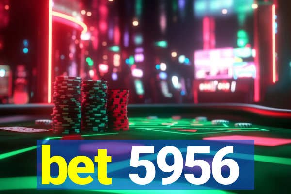 bet 5956