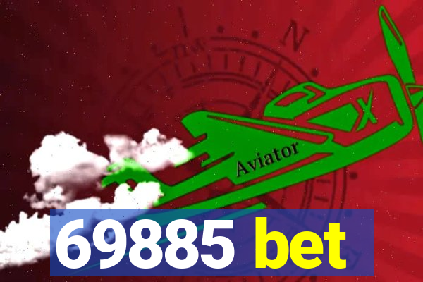 69885 bet