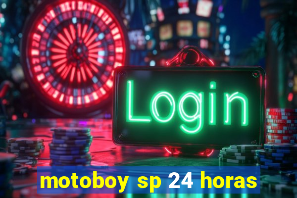 motoboy sp 24 horas