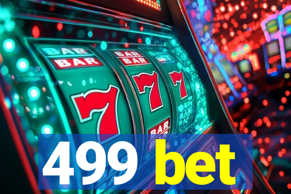 499 bet