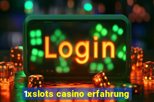 1xslots casino erfahrung