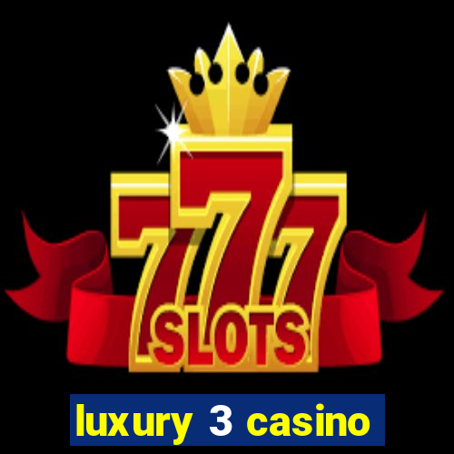 luxury 3 casino