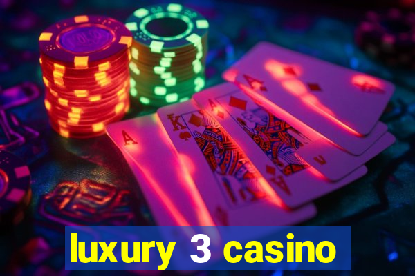 luxury 3 casino