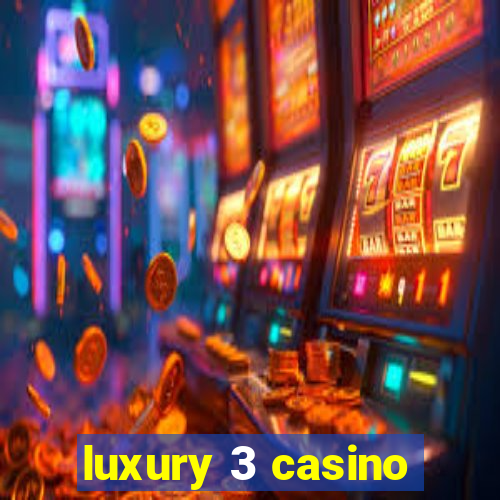 luxury 3 casino