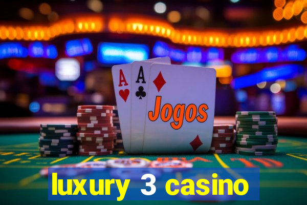 luxury 3 casino