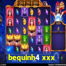 bequinh4 xxx