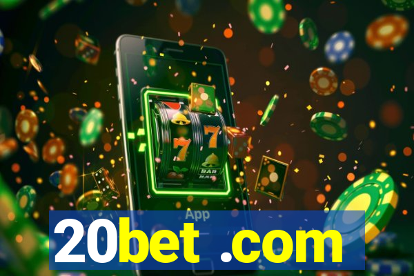 20bet .com