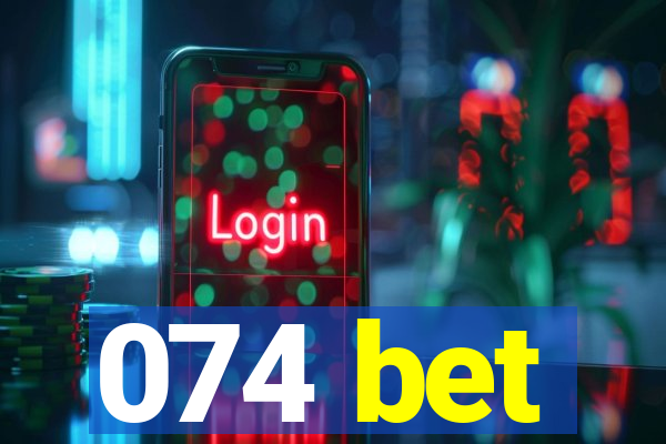 074 bet