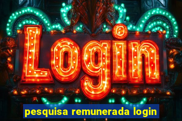 pesquisa remunerada login