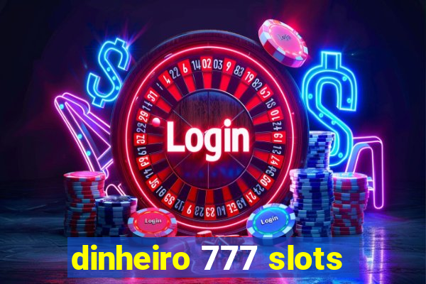 dinheiro 777 slots