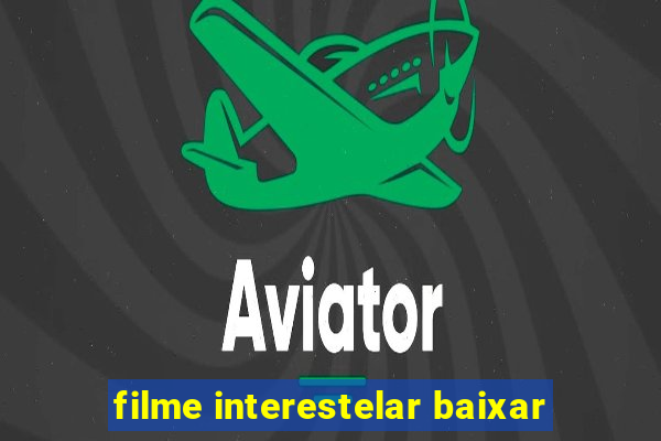 filme interestelar baixar