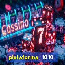 plataforma 1010 jogo do tigre