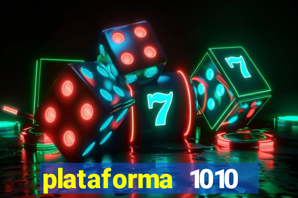 plataforma 1010 jogo do tigre