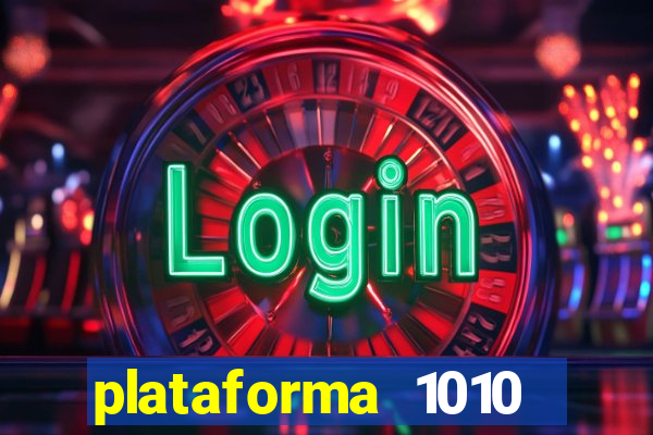 plataforma 1010 jogo do tigre