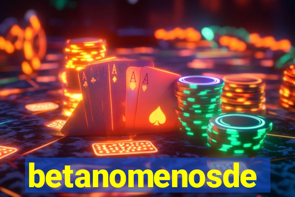 betanomenosde