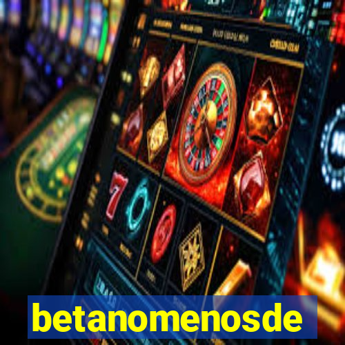 betanomenosde