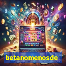 betanomenosde