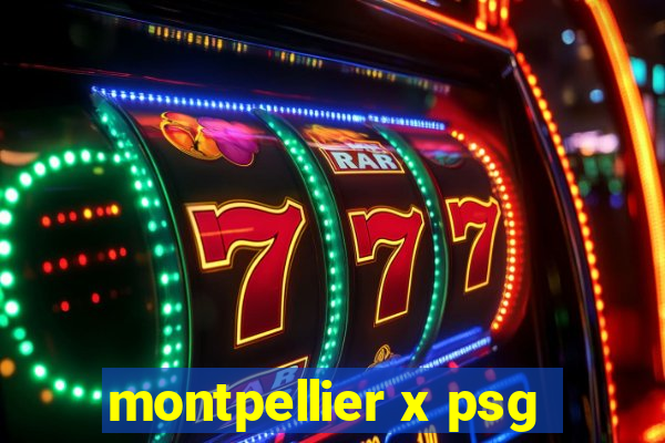 montpellier x psg