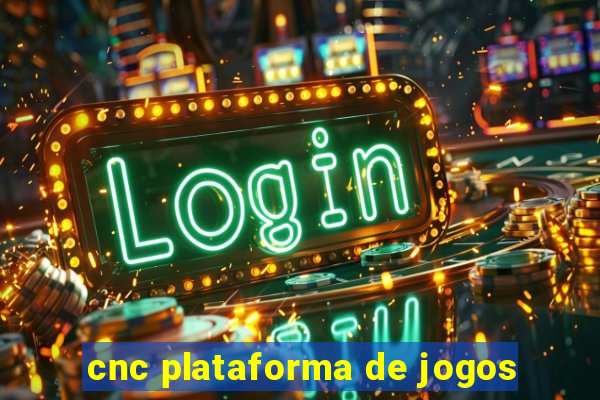 cnc plataforma de jogos