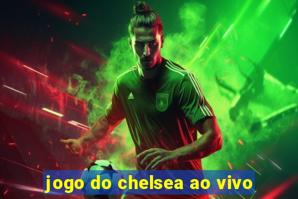 jogo do chelsea ao vivo