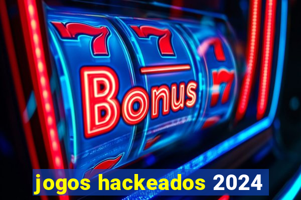 jogos hackeados 2024