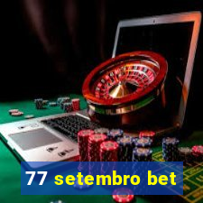 77 setembro bet