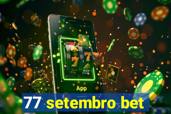 77 setembro bet