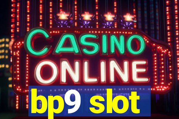 bp9 slot