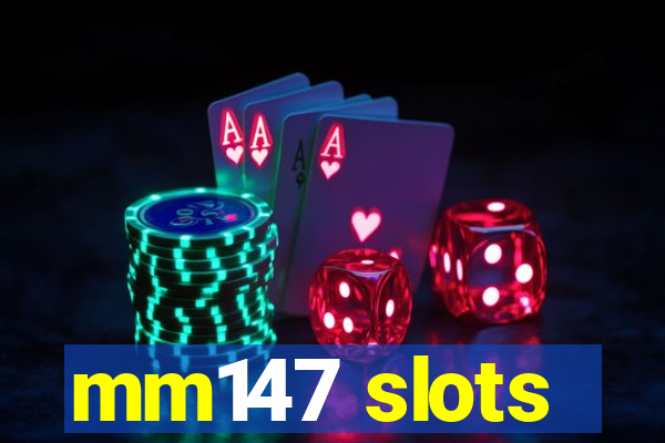 mm147 slots